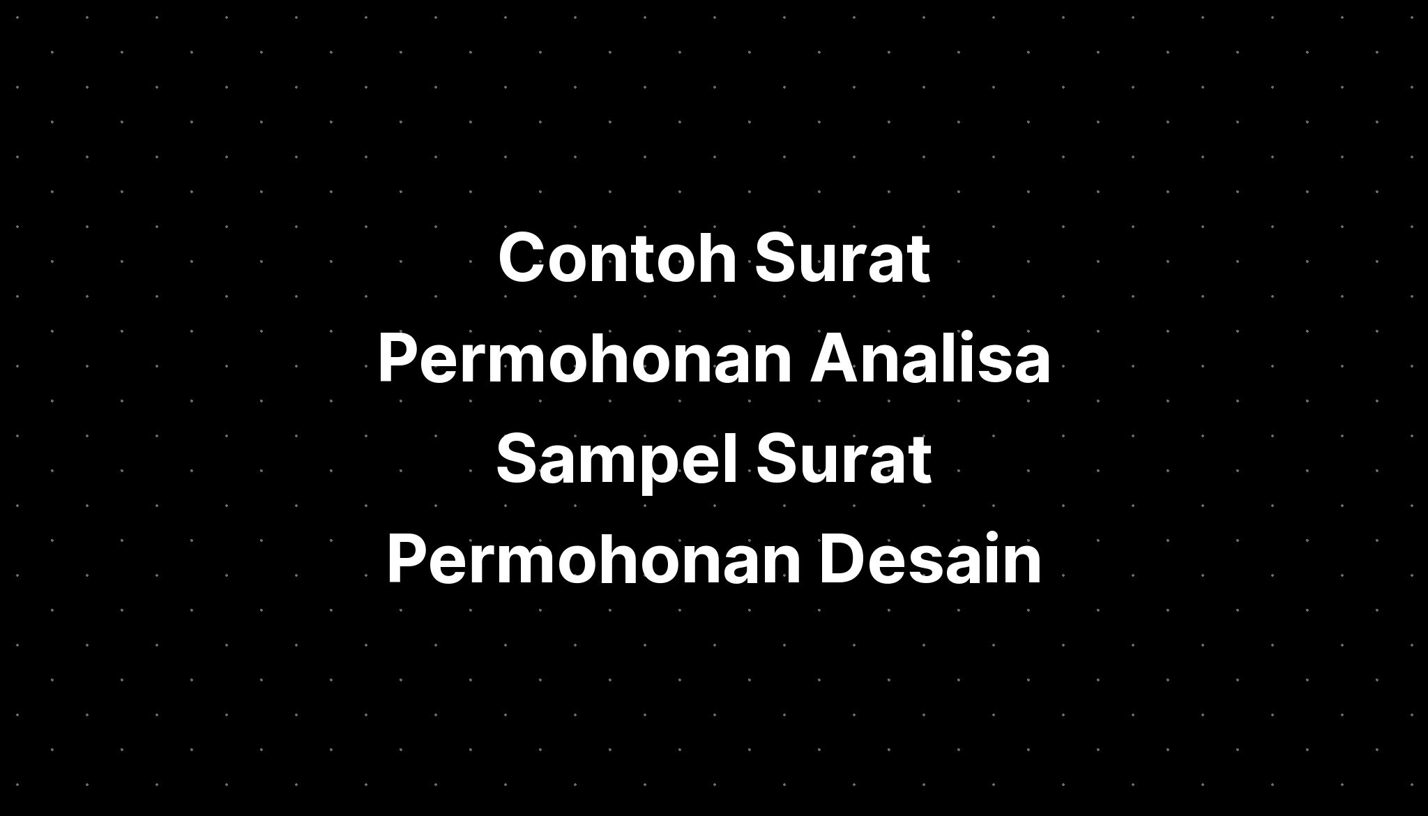 Contoh Surat Permohonan Analisa Sampel Surat Permohonan Desain - IMAGESEE